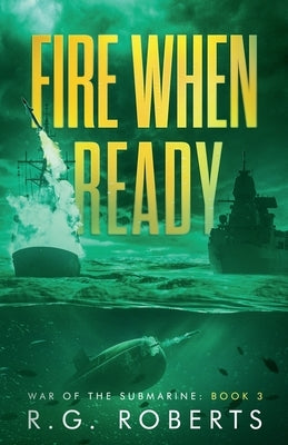 Fire When Ready by Roberts, R. G.