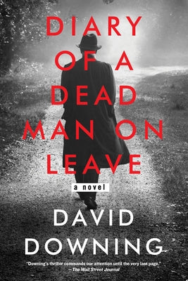 Diary of a Dead Man on Leave by Downing, David