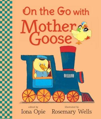 On the Go with Mother Goose by Opie, Iona