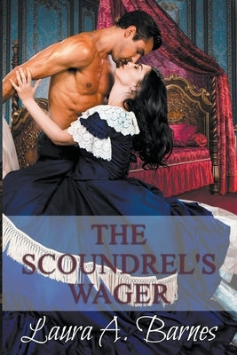 The Scoundrel's Wager by Barnes, Laura A.