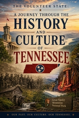 The Volunteer State: A Journey Through the History and Culture of Tennessee by Davilla
