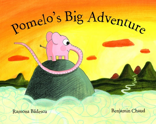 Pomelo's Big Adventure by Badescu, Ramona