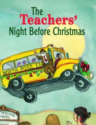 The Teachers' Night Before Christmas by Rice, James
