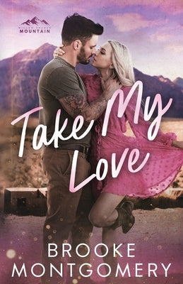 Take My Love by Montgomery, Brooke
