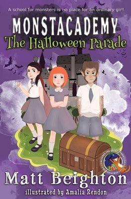 The Halloween Parade: A (Dyslexia Adapted) Monstacademy Mystery by Beighton, Matt