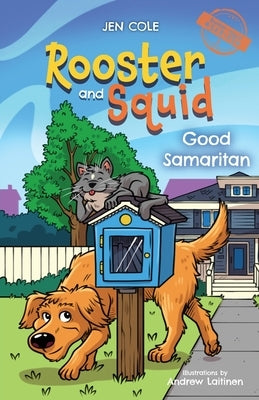 Rooster and Squid: Good Samaritan by Cole, Jen