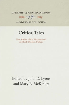 Critical Tales: New Studies of the Heptameron and Early Modern Culture by Lyons, John D.