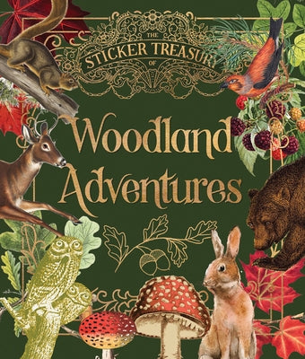 The Sticker Treasury of Woodland Adventures: An Eclectic Book of Stickers for Journaling, Collaging, Scrapbooking and More by Smith Street Books