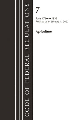 Code of Federal Regulations, Title 07 Agriculture 1760-1939, Revised as of January 1, 2023 by Office of the Federal Register (U S )
