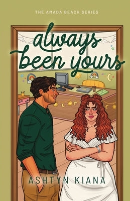 Always Been Yours by Kiana, Ashtyn