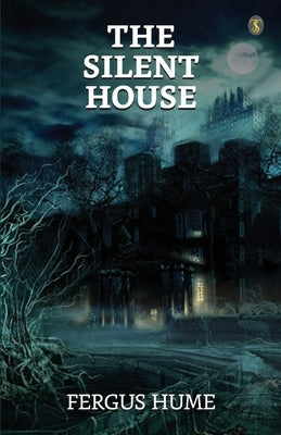 The Silent House by Hume, Fergus