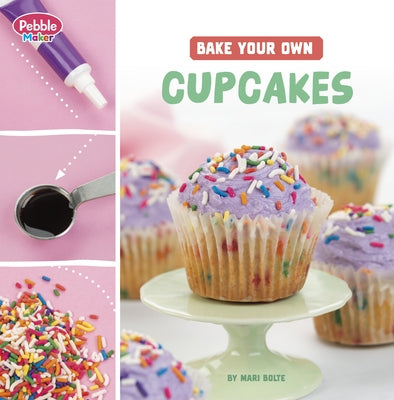 Bake Your Own Cupcakes by Bolte, Mari