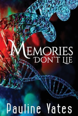 Memories Don't Lie by Yates, Pauline