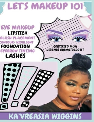 Let's makeup 101 by Wiggins, Monika J.