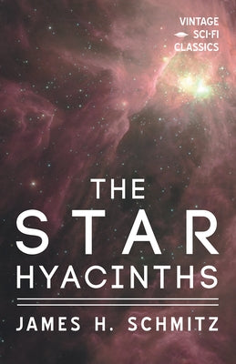 The Star Hyacinths by Schmitz, James H.