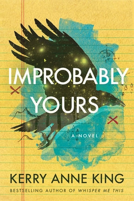 Improbably Yours by King, Kerry Anne