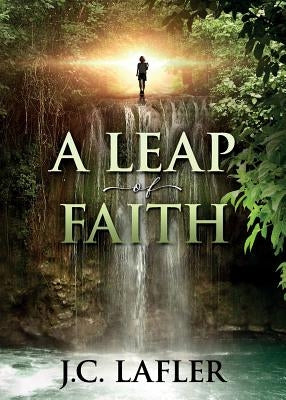 A Leap of Faith by Lafler, J. C.