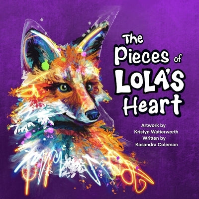 The Pieces of Lola's Heart by Coleman, Kasandra