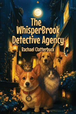 The Whisper Brook Detective Agency by Clatterbuck, Rachael
