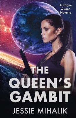 The Queen's Gambit by Mihalik, Jessie