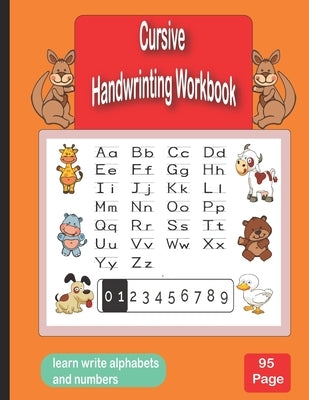 Cursive Handwriting WorkBook: Cursive Handwriting WorkBook A to Z and 0 to 9, three times by Malcolm, Adam