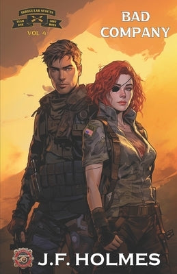 Irregular Scout Team One: Volume 4: Bad Company by Holmes, J. F.