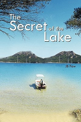 The Secret of the Lake by Faw, Jb