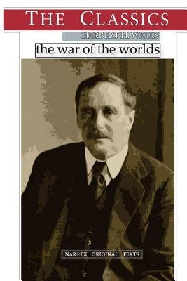 Herbert George Wells, The War of the Worlds by Narthex