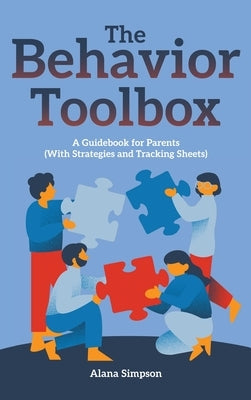 The Behavior Toolbox: A Guidebook for Parents (With Strategies and Tracking Sheets) by Simpson, Alana