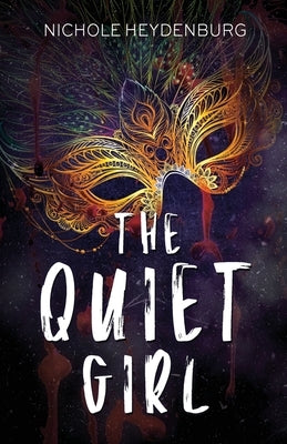 The Quiet Girl by Heydenburg, Nichole