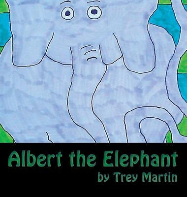 Albert the Elephant by Martin, Trey Allen