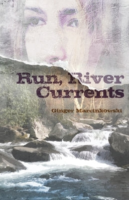 Run, River Currents by Marcinkowski, Ginger