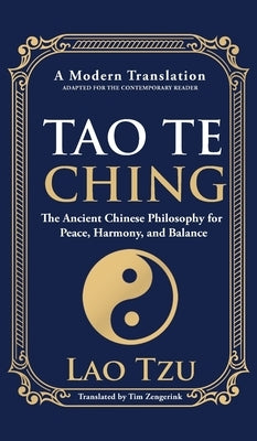 Tao Te Ching: The Ancient Chinese Philosophy for Peace, Harmony, and Balance by Tzu, Lao