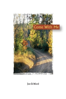 Come With Me by Ward, Joe D.