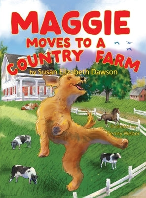 Maggie Moves To A Country Farm by Dawson, Susan Elizabeth