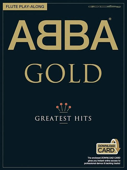 Abba Gold - Greatest Hits: Flute Play-Along by Abba