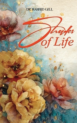 Shades of Life by Gill, Rashid