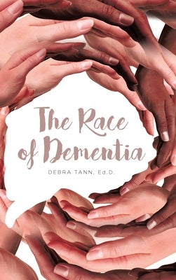 The Race of Dementia by Tann Ed D., Debra