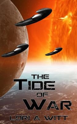 The Tide of War by Witt, Lori A.