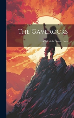 The Gaverocks; A Tale of the Cornish Coast by Anonymous