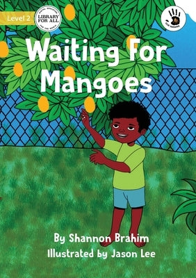 Waiting For Mangoes - Our Yarning by Brahim, Shannon