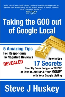 Taking the Goo Out of Google Local by Huskey, Steve