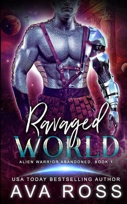 Ravaged World: Shattered Galaxies by Ross, Ava