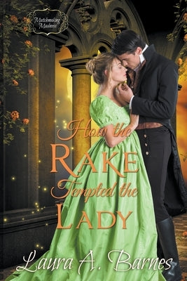 How the Rake Tempted the Lady by Barnes, Laura A.