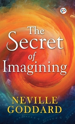 The Secret of Imagining by Goddard, Neville