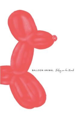 Balloon Animal by Van Der Munnik, Chelsey