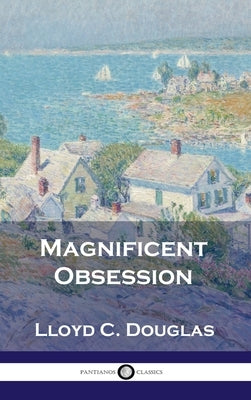 Magnificent Obsession by Douglas, Lloyd C.