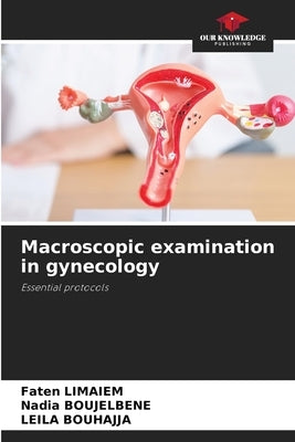 Macroscopic examination in gynecology by Limaiem, Faten