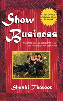 Show Business: A Novel of India by Tharoor, Shashi