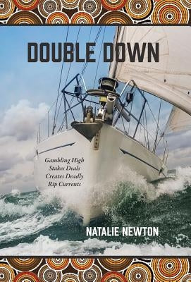 Double Down: Gambling High Stakes Deals Creates Deadly Rip Currents by Newton, Natalie